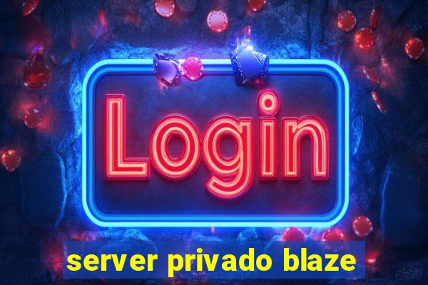 server privado blaze